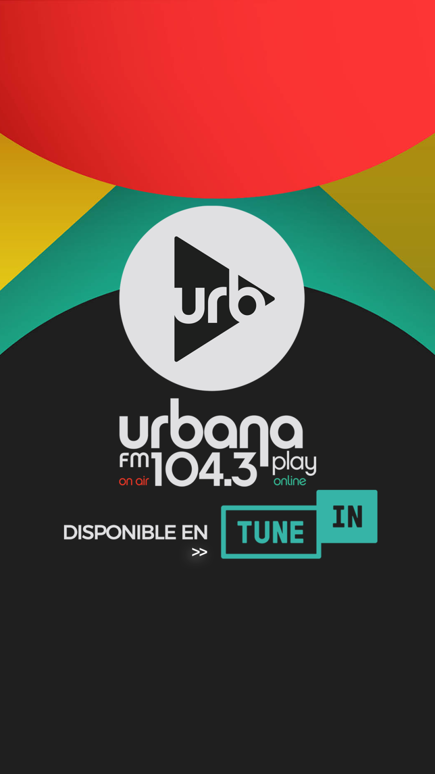 Escuchá Urbana Play, ¡ahora también en TuneIn! Urbana Play 104.3